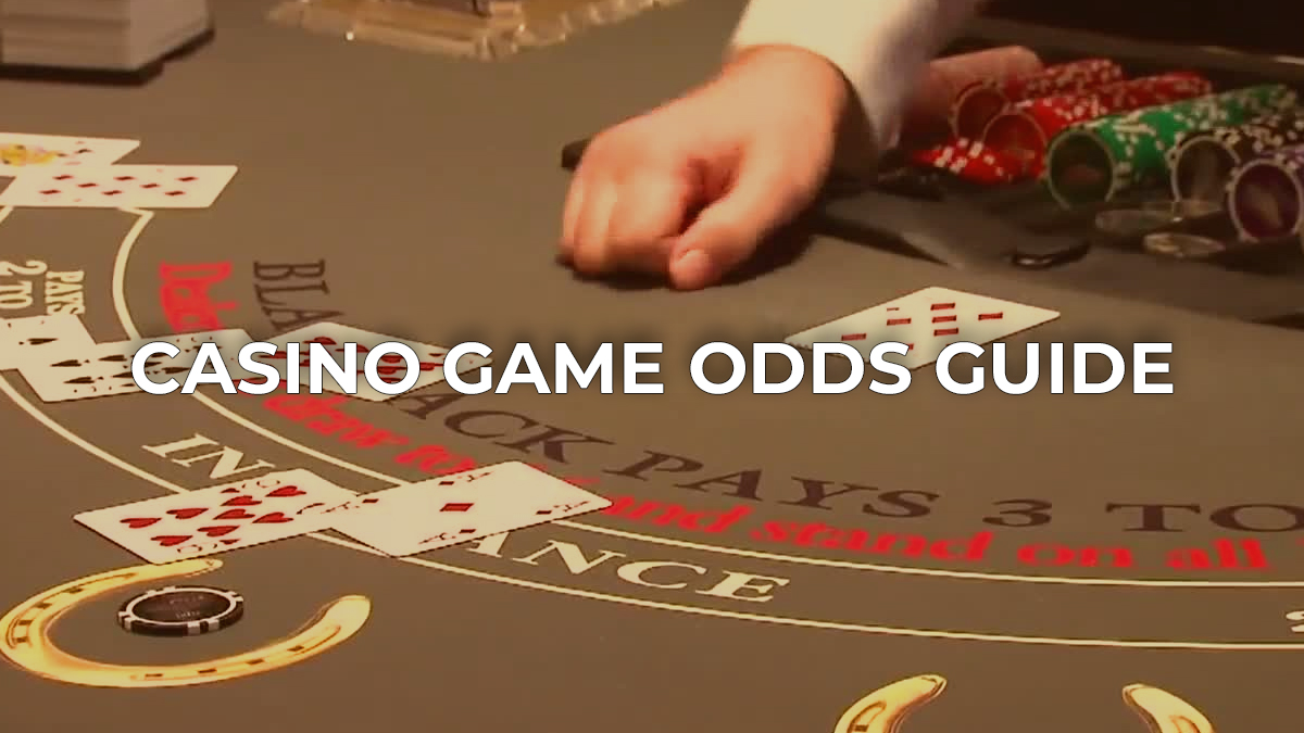 CASINO GAME ODDS GUIDE