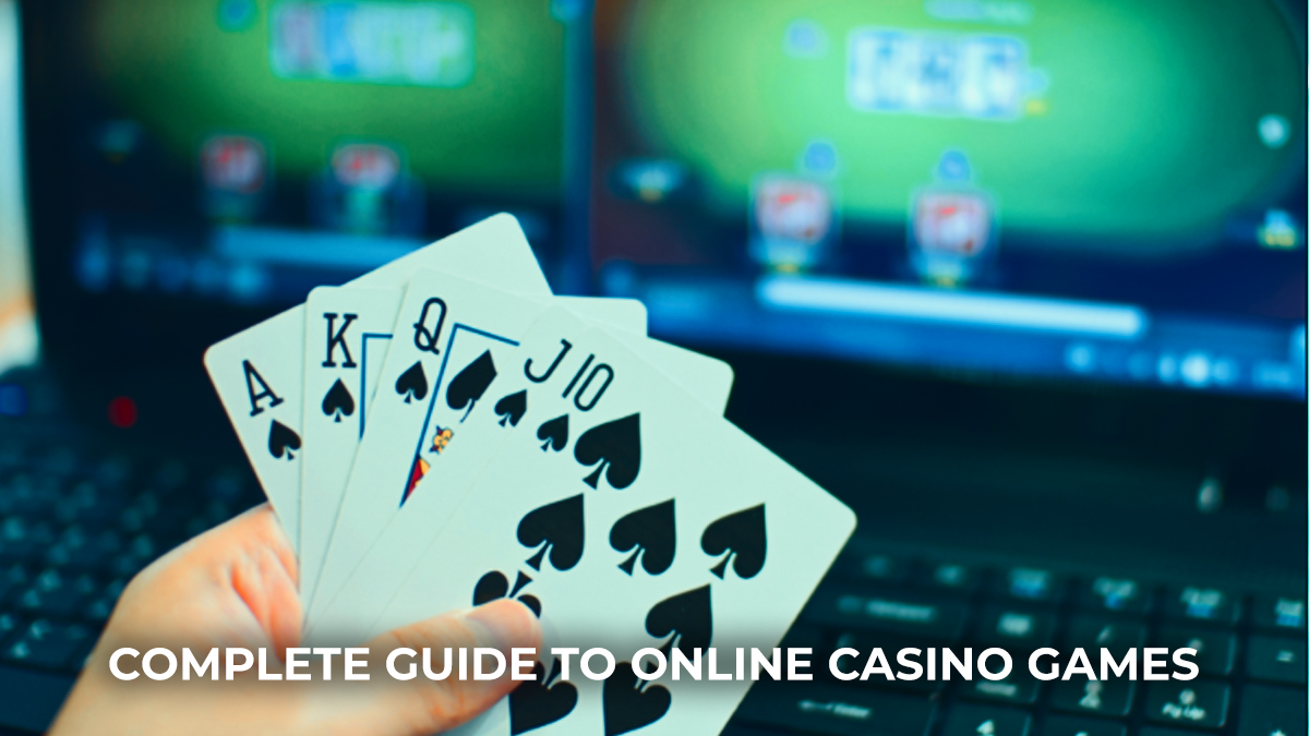 Complete Guide to Online Casino Games