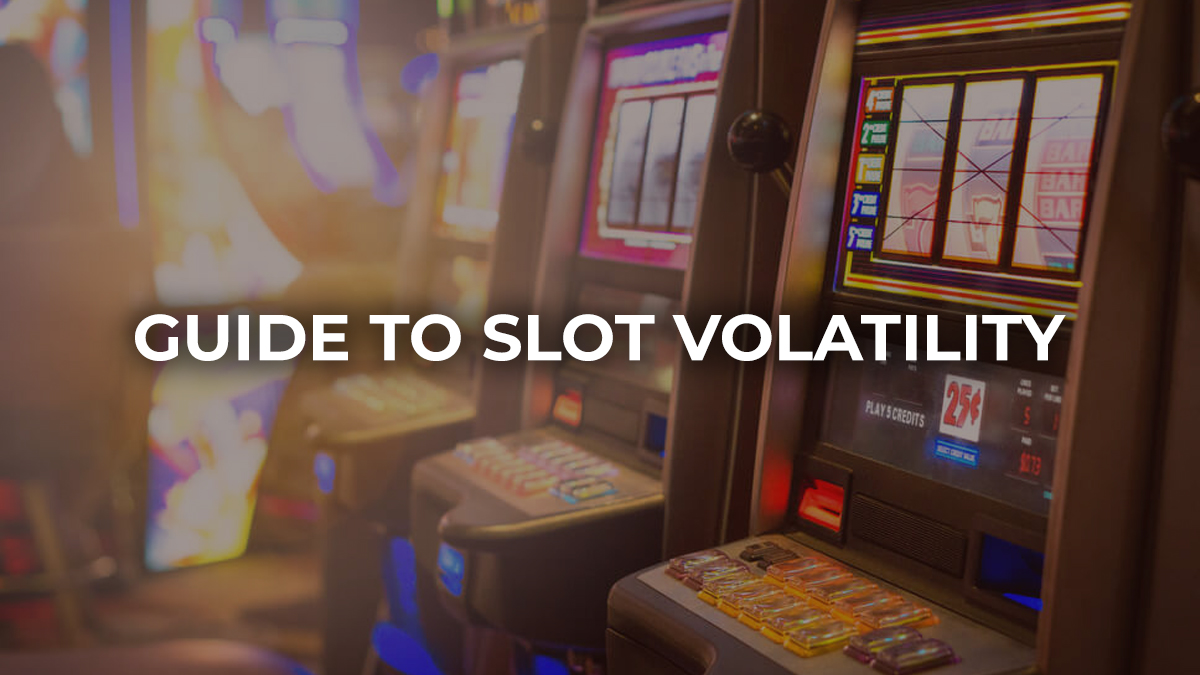 Guide to Slot Volatility