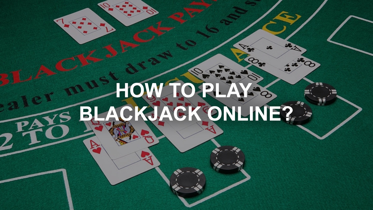 How To Play Blackjack Newcasinosites Me Uk
