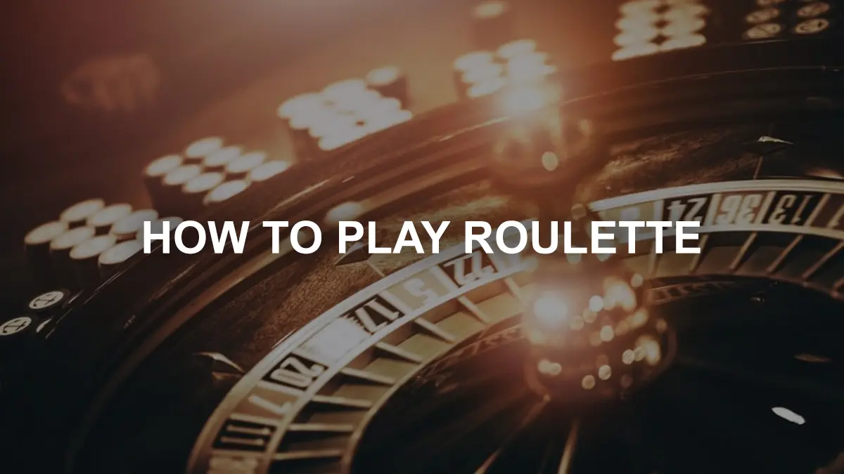 How to Play Roulette