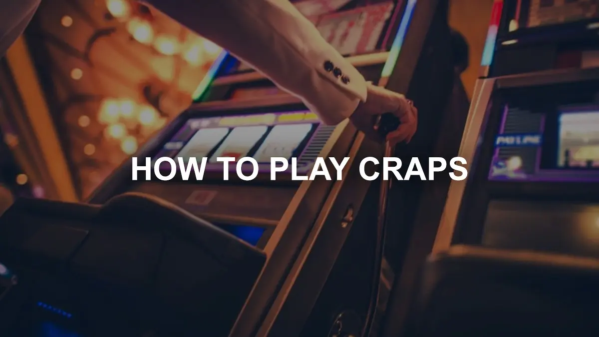 How to Play Craps