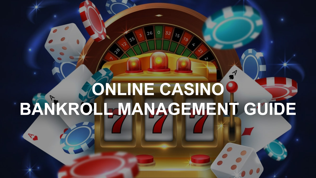 Online Casino Bankroll Management Guide
