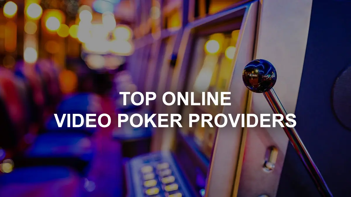 Top Online Video Poker Providers